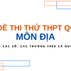 Bộ đề thi thử TN THPT – MÔN ĐỊA LÝ – NĂM 2024 – TỪ CÁC TRƯỜNG VÀ SỞ GIÁO DỤC CẢ NƯỚC (Bản word có giải)