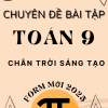 CHUYÊN ĐỀ BÀI TẬP TOÁN 9 ĐỦ CẢ NĂM - SÁCH MỚI - CHÂN TRỜI SÁNG TẠO (CHÍNH KHÓA, DẠY THÊM)