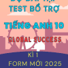 BỘ BÀI TẬP TEST BỔ TRỢ TIẾNG ANH 10 GLOBAL SUCCESS - FORM MỚI 2025 - KÌ 1 (BẢN WORD CÓ KEY)
