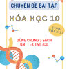 CHUYÊN ĐỀ BÀI TẬP HÓA HỌC LỚP 10 CẢ NĂM - SÁCH MỚI - FORM 2025 (chung 3 sách KNTT - CTST - CD)