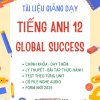 Tài liệu giảng dạy Tiếng Anh lớp 12 - Global Success - Form mới 2025 - CẢ NĂM (Lý thuyết, Bài tập, Test, Audio)