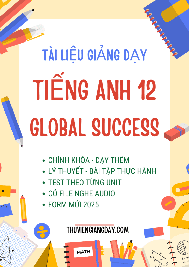 Tài liệu giảng dạy Tiếng Anh lớp 12 Global Success Form mới 2025