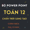BỘ POWER POINT CHÍNH KHÓA TOÁN 12 - CẢ NĂM - CHÂN TRỜI SÁNG TẠO