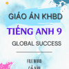 GIÁO ÁN KHBD FILE WORD TIẾNG ANH 9 - GLOBAL SUCCESS - CẢ NĂM