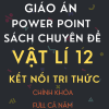 GIÁO ÁN POWER POINT SÁCH CHUYÊN ĐỀ VẬT LÍ 12 CẢ NĂM - KẾT NỐI TRI THỨC