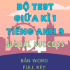 BỘ ĐỀ KIỂM TRA TEST GIỮA KÌ 1 TIẾNG ANH 9 GLOBAL SUCCESS (BẢN WORD CÓ KEY)