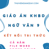 GIÁO ÁN KHBD FILE WORD VÀ POWER POINT NGỮ VĂN 9 - KẾT NỐI TRI THỨC - CẢ NĂM