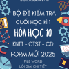 BỘ ĐỀ KIỂM TRA CUỐI KÌ 1 HÓA HỌC 10 FORM MỚI 2025 CHUNG 3 SÁCH KNTT - CTST - CÁNH DIỀU (BẢN WORD CÓ GIẢI CHI TIẾT)
