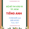 BỘ ĐỀ THI VÀO 10 MÔN TIẾNG ANH TP HCM FORM MỚI 2025 (BẢN WORD CÓ KEY)