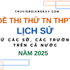 BỘ ĐỀ THI THỬ TN THPT TỪ CÁC TRƯỜNG CHUYÊN VÀ SỞ GIÁO DỤC CẢ NƯỚC – MÔN LỊCH SỬ – NĂM 2025 (Bản word giải chi tiết)