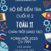 BỘ ĐỀ KIỂM TRA CUỐI KÌ 2 TOÁN 11 CTST FORM MỚI 2025 CHÂN TRỜI SÁNG TẠO CV 7991 WORD GIẢI CHI TIẾT
