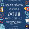 BỘ ĐỀ KIỂM TRA CUỐI KÌ 2 VẬT LÍ 11 FORM MỚI 2025 CHUNG 3 SÁCH KNTT CTST CD CV 7991 WORD GIẢI CHI TIẾT