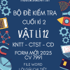 BỘ ĐỀ KIỂM TRA CUỐI KÌ 2 VẬT LÍ 12 FORM MỚI 2025 CHUNG 3 SÁCH KNTT CTST CÁNH DIỀU CV 7991 WORD GIẢI CHI TIẾT