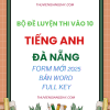 BỘ ĐỀ THI VÀO 10 MÔN TIẾNG ANH ĐÀ NẴNG FORM MINH HỌA 2025-2026 BẢN WORD CÓ KEY