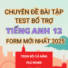 CHUYÊN ĐỀ BÀI TẬP TEST BỔ TRỢ TIẾNG ANH 12 GLOBAL SUCCESS FORM MỚI NHẤT 2025 BẢN WORD CÓ KEY
