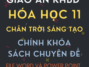 GIÁO ÁN KHBD WORD VÀ POWER POINT HÓA HỌC 11 - CHÂN TRỜI SÁNG TẠO CHÍNH KHÓA CHUYÊN ĐỀ CTST