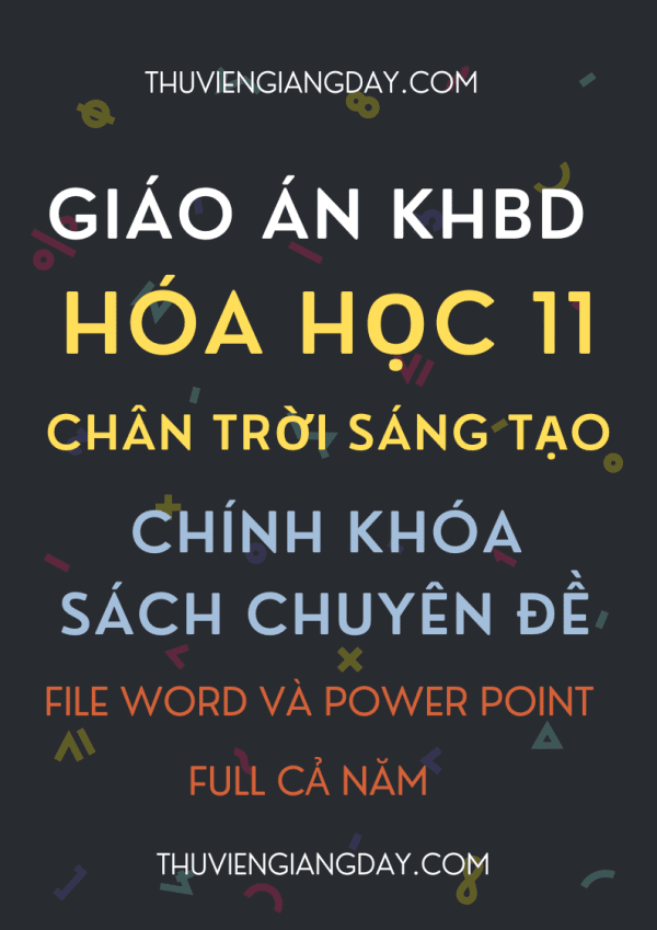 GIÁO ÁN KHBD WORD VÀ POWER POINT HÓA HỌC 11 - CHÂN TRỜI SÁNG TẠO CHÍNH KHÓA CHUYÊN ĐỀ CTST