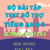 BÀI TẬP TEST BỔ TRỢ TIẾNG ANH 9 GLOBAL SUCCESS FORM MỚI 2025 CẢ NĂM BẢN WORD CÓ KEY