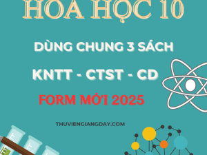 TÀI LIỆU DẠY THÊM HÓA HỌC 10 DẠNG CÂU HỎI MỚI 2025 CHUNG 3 SÁCH KNTT - CTST - CÁNH DIỀU