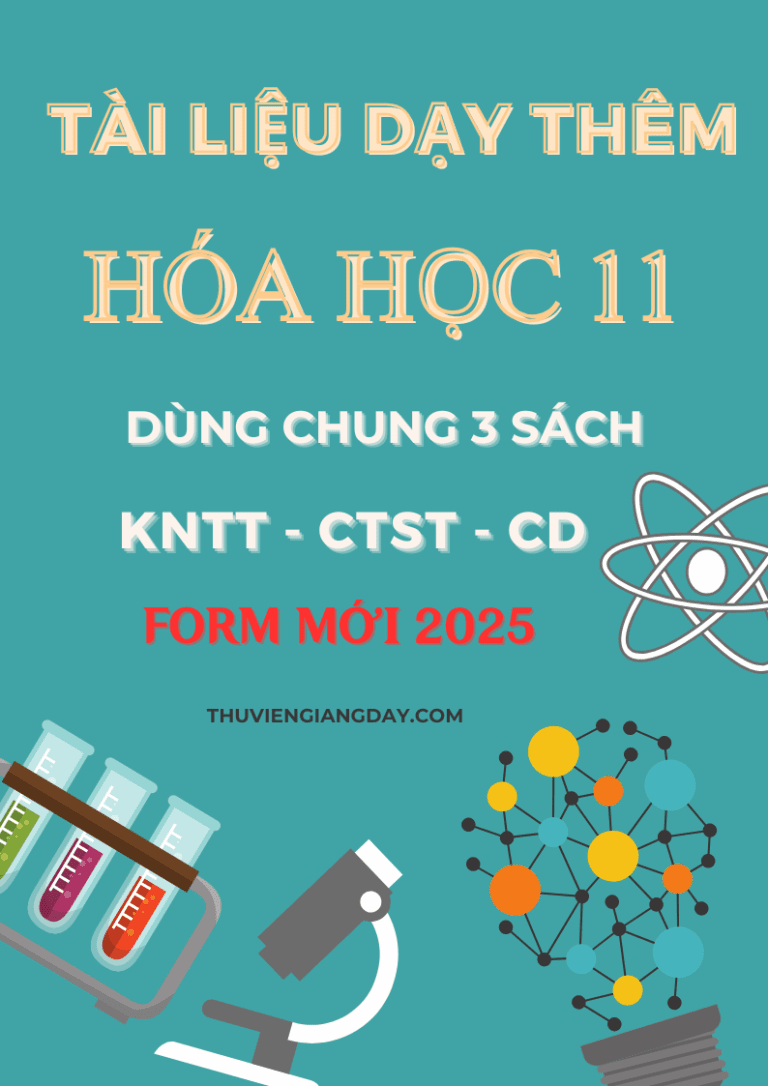 TÀI LIỆU DẠY THÊM HÓA HỌC 11 FORM MỚI 2025 CHUNG 3 SÁCH KNTT - CTST - CÁNH DIỀU