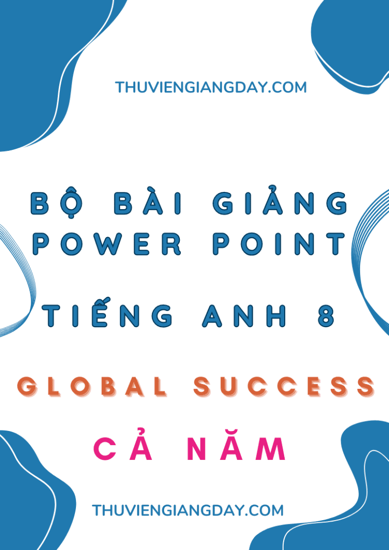 BỘ BÀI GIẢNG POWER POINT TIẾNG ANH 8 GLOBAL SUCCESS - CẢ NĂM