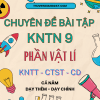 CHUYÊN ĐỀ BÀI TẬP CHÍNH KHÓA DẠY THÊM KHTN 9 PHẦN VẬT LÍ KNTT CTST CÁNH DIỀU