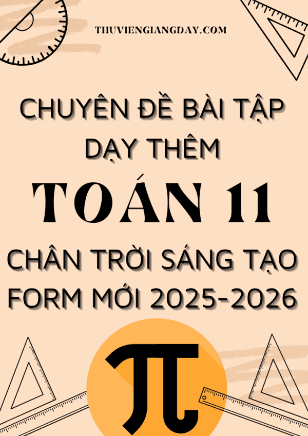 CHUYÊN ĐỀ BÀI TẬP DẠY THÊM TOÁN 11 FORM MỚI 2025-2026 CHÂN TRỜI SÁNG TẠO
