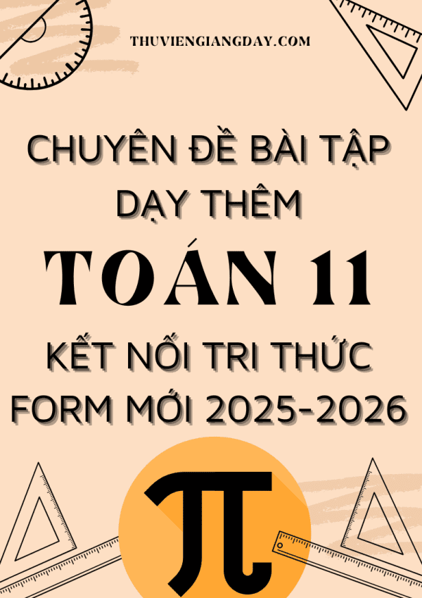 CHUYÊN ĐỀ BÀI TẬP DẠY THÊM TOÁN 11 FORM MỚI 2025-2026 KẾT NỐI TRI THỨC KNTT