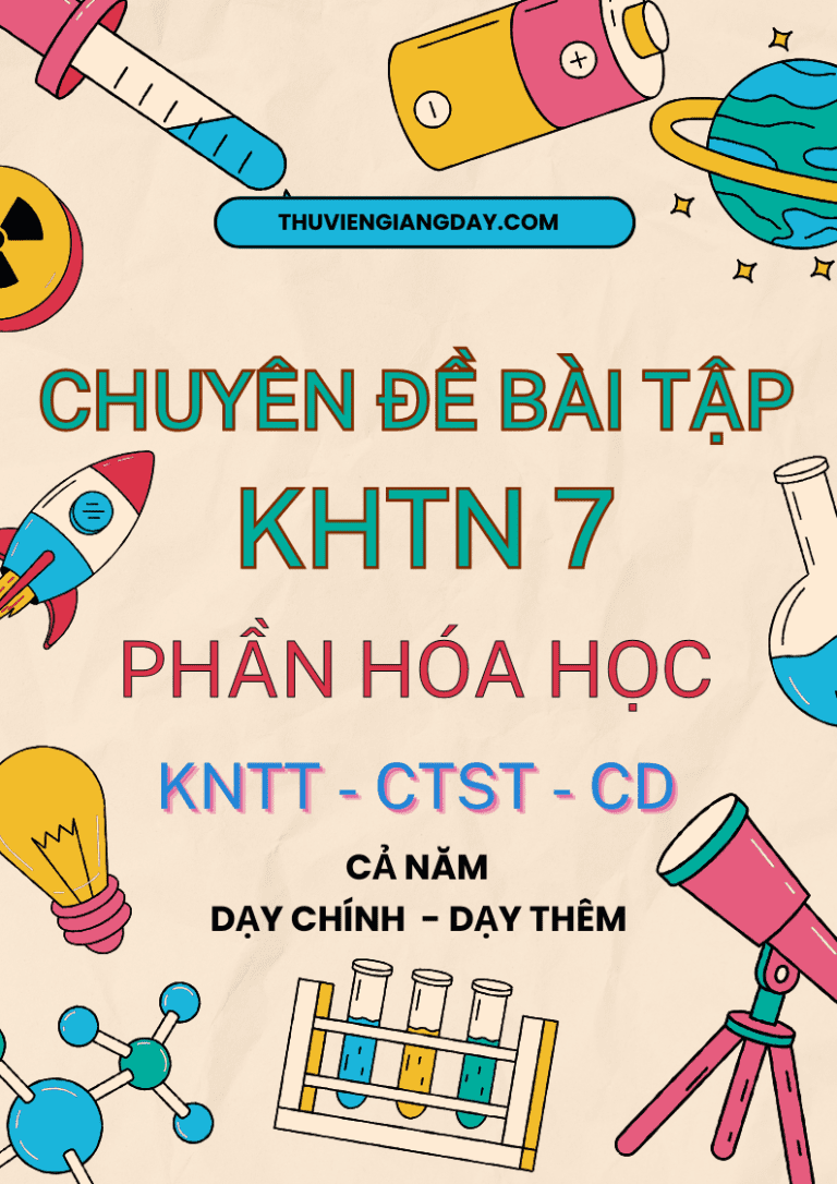 CHUYÊN ĐỀ BÀI TẬP CHÍNH KHÓA DẠY THÊM KHTN 7 PHẦN HÓA HỌC KNTT CTST CÁNH DIỀU