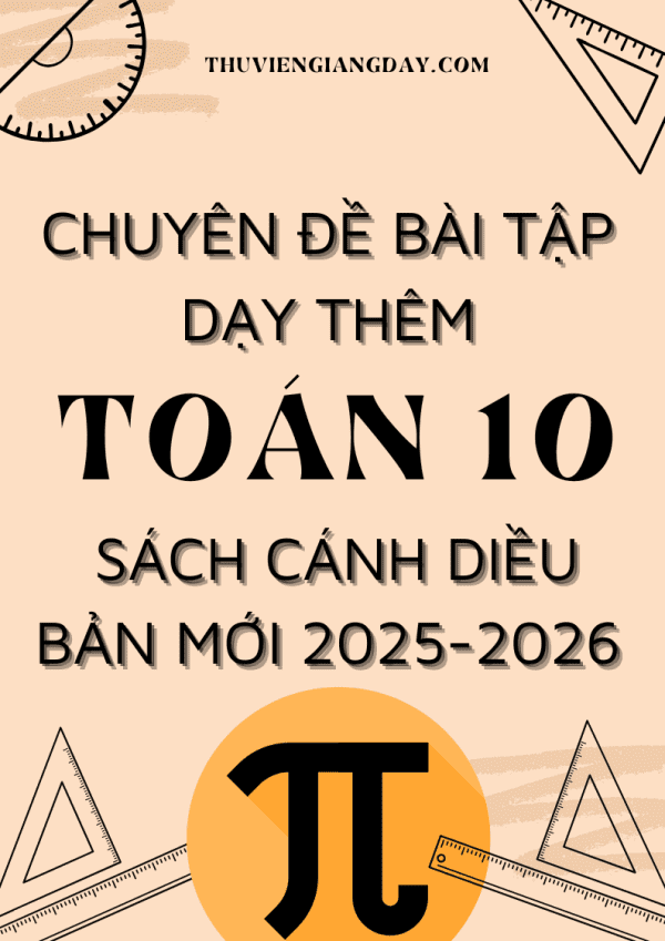 CHUYÊN ĐỀ BÀI TẬP DẠY THÊM TOÁN 10 FORM MỚI 2025-2026 SÁCH CÁNH DIỀU
