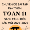 CHUYÊN ĐỀ BÀI TẬP DẠY THÊM TOÁN 11 FORM MỚI 2025-2026 SÁCH CÁNH DIỀU