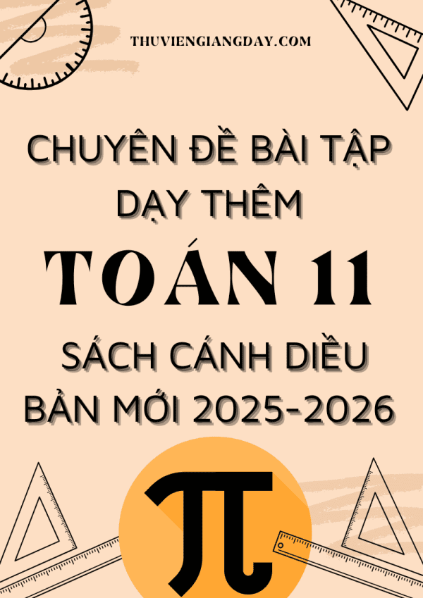 CHUYÊN ĐỀ BÀI TẬP DẠY THÊM TOÁN 11 FORM MỚI 2025-2026 SÁCH CÁNH DIỀU