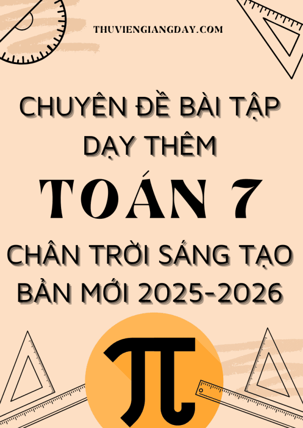 CHUYÊN ĐỀ BÀI TẬP DẠY THÊM TOÁN 7 SÁCH CHÂN TRỜI SÁNG TẠO BẢN MỚI 2025-2026