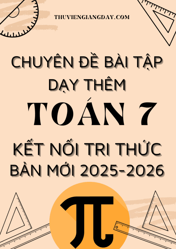 CHUYÊN ĐỀ BÀI TẬP DẠY THÊM TOÁN 7 SÁCH KẾT NỐI TRI THỨC BẢN MỚI 2025-2026