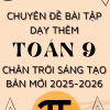CHUYÊN ĐỀ BÀI TẬP DẠY THÊM TOÁN 9 SÁCH CHÂN TRỜI SÁNG TẠO BẢN MỚI 2025-2026