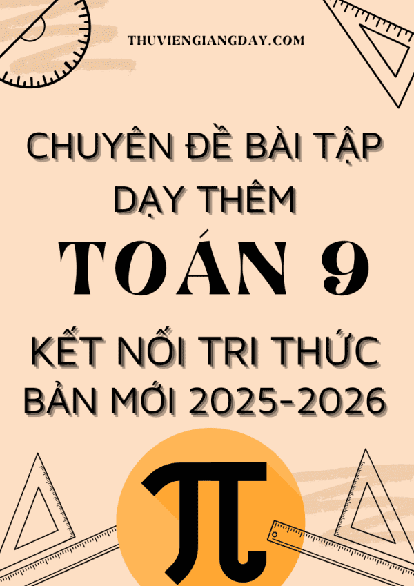 CHUYÊN ĐỀ BÀI TẬP DẠY THÊM TOÁN 9 SÁCH KẾT NỐI TRI THỨC BẢN MỚI 2025-2026
