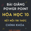 BÀI GIẢNG POWER POINT CHÍNH KHÓA HÓA HỌC 10 SÁCH KẾT NỐI TRI THỨC