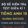BỘ ĐỀ KIỂM TRA TEST GIỮA KÌ 1 TIẾNG ANH 10 GLOBAL SUCCESS FORM MỚI 2025-2026
