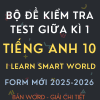 BỘ ĐỀ KIỂM TRA TEST GIỮA KÌ 1 TIẾNG ANH 10 I LEARN SMART WORLD FORM MỚI 2025-2026