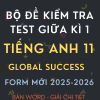 BỘ ĐỀ KIỂM TRA TEST GIỮA KÌ 1 TIẾNG ANH 11 GLOBAL SUCCESS FORM MỚI 2025-2026