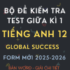 BỘ ĐỀ KIỂM TRA TEST GIỮA KÌ 1 TIẾNG ANH 12 GLOBAL SUCCESS FORM MỚI 2025-2026