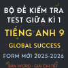 BỘ ĐỀ KIỂM TRA TEST GIỮA KÌ 1 TIẾNG ANH 9 GLOBAL SUCCESS FORM MỚI 2025-2026