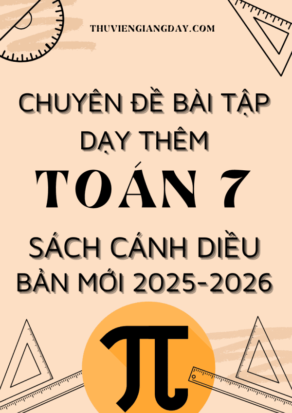 CHUYÊN ĐỀ BÀI TẬP DẠY THÊM TOÁN 7 SÁCH CÁNH DIỀU BẢN MỚI 2025-2026