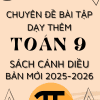 CHUYÊN ĐỀ BÀI TẬP DẠY THÊM TOÁN 9 SÁCH CÁNH DIỀU BẢN MỚI 2025-2026