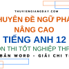 CHUYÊN ĐỀ NGỮ PHÁP NÂNG CAO TIẾNG ANH 12 - ÔN THI TỐT NGHIỆP THPT