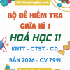 BỘ ĐỀ KIỂM TRA GIỮA KÌ 1 HÓA HỌC 11 BẢN MỚI 2026 CV 7991