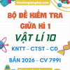 BỘ ĐỀ KIỂM TRA GIỮA KÌ 1 VẬT LÍ 10 BẢN MỚI 2026 CV 7991