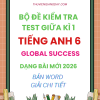 BỘ ĐỀ KIỂM TRA TEST GIỮA KÌ 1 GLOBAL SUCCESS 6 DẠNG BÀI MỚI 2026