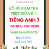 BỘ ĐỀ KIỂM TRA TEST GIỮA KÌ 1 GLOBAL SUCCESS 7 DẠNG BÀI MỚI 2026