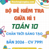 BỘ ĐỀ ÔN TẬP KIỂM TRA GIỮA KÌ 1 TOÁN 10 CHÂN TRỜI SÁNG TẠO CV 7991 NĂM 2026